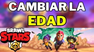 como cambiar la edad en Brawl Stars