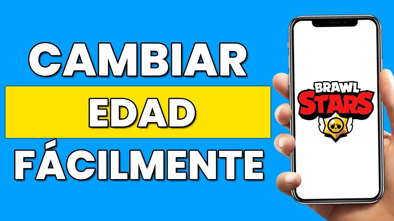 Opciones para ajustar la edad en Brawl Stars
